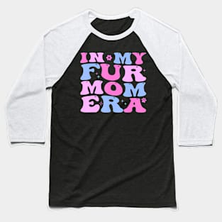 Retro In My Fur Mom Era Cat Dog Fur Mom Mother's Day Baseball T-Shirt